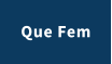Que Fem